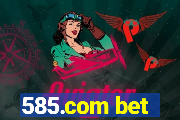 585.com bet